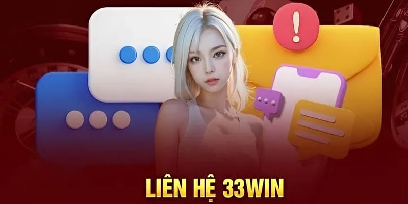 Người chơi liên hệ 33WIN nhằm nhiều mục đích khác nhau